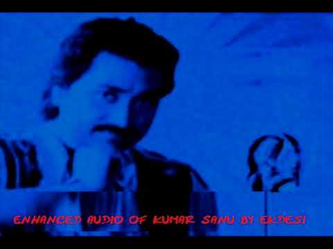 Saaton Janam Main Tere Kumar Sanu w A Yagnik enhanced version 2017
