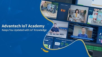 Advantech IoT Academy| Keep You Updated with  IoT Knowledge ( EN )