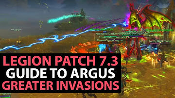 World Of Warcraft Legion Patch 7.3 Guide - Argus Invasions & Greater Invasions