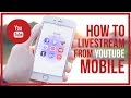 How To Live Stream On YouTube MOBILE Start To Finish