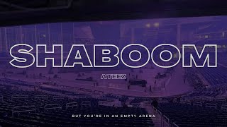Ateez - Shaboom But Youre In An Empty Arena