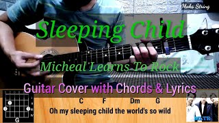 Sleeping Child - Michael Learns to Rock Guitar Cover with Chords and Lyrics