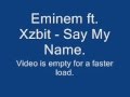 Eminem ft. Xzbit - Say My Name with Lyrics