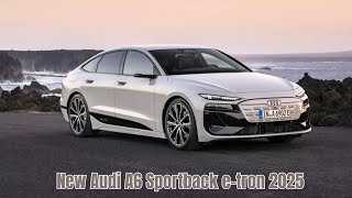 Maximum Range of Up to 750 Km | New Audi A6 Sportback e-tron 2025