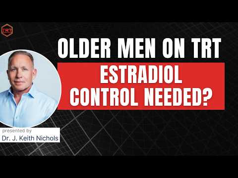 Testosterone Replacement Therapy TRT in Older Men: Do They Need Estradiol Management?