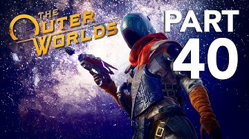 The Outer Worlds Walkthrough Gameplay Part 40 - No Commentary
