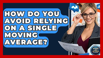 How Do You Avoid Relying On A Single Moving Average? - Stock and Options Playbook