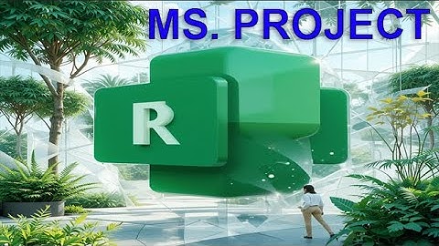 CÔNG TÁC TRONG MICROSOFT PROJECT 2021 (PART 1)