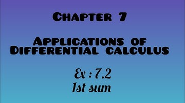 12th maths exercise : 7.2 Q no. 1 in Applications of differential calculus 