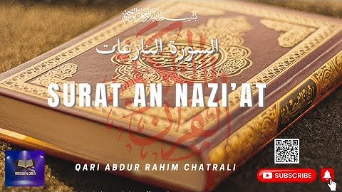 Surat An-Nazi'at (Those who drag forth) | قاری رحیم الدین چترالی | سورة النازعات