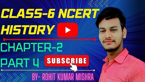 NCERT/CBSE Class 6 History Chapter 2 Part 4| #history #ncert #historyclass6ncert