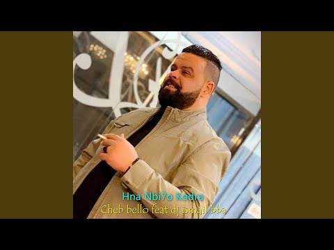 Hna Nbi7o Kodra Feat DJ Ismail Bba