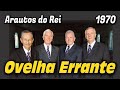 Eu Era Ovelha Errante - Arautos do Rei 1970