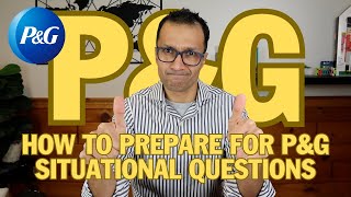 How To Prepare For 'P&G SITUATIONAL QUESTIONS'! by Bahroz Abbas 1,484 views 1 month ago 17 minutes