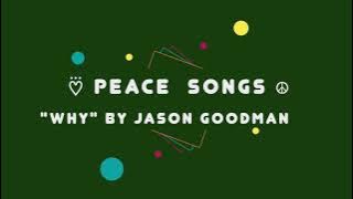 Peace Songs: WHY by Jason Goodman