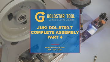 Tutorial - JUKI DDL-8700-7 Complete Assembly - Part 4 - Goldstartool.com - 800-868-4419
