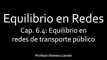 EeR - 6.4: Equilibrio en redes de transporte público