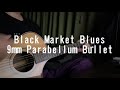 Black Market Blues / 9mm Parabellum Blues