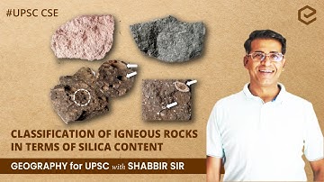 Classification of Igneous Rocks in terms of Silica Content | Geography for UPSC | Edukemy