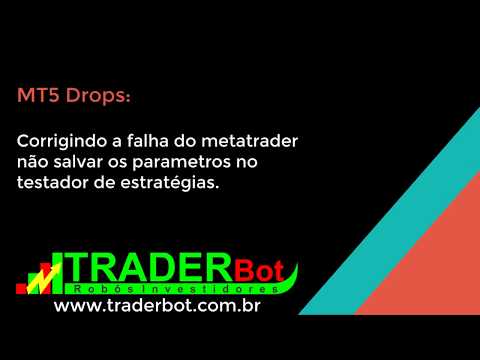 MT5 Drops: Falha no Salvamento dos Parâmetros do Metatrader 5