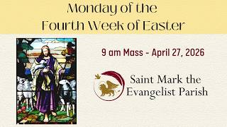 9 am Mass - April 27, 2026 - Saint Mark the Evangelist Parish