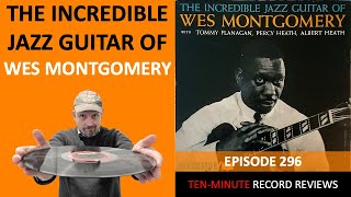 Wes Montgomery - The Incredible Jazz Guitar Of Wes Montgomery (Episode 296)