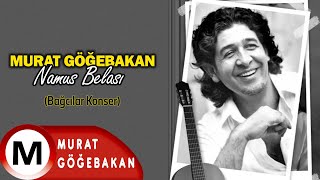 Murat Göğebakan - (Bağcılar Konser) Namus Belası (Official Video)