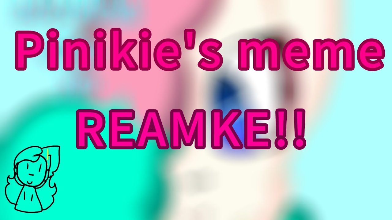 pinkie's brew meme remake(ft.cadly doll) 
