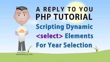 PHP Tutorial - Dynamic Select Year List Script HTML Form Elements