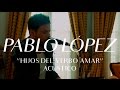 Pablo López - Hijos del Verbo Amar (CMTV Acústico)