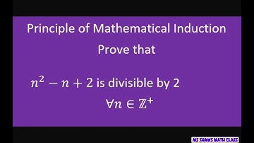 Prove that n^2 -n +2 is divisible by 2 for all positive integers. Principle Mathematical Induction
