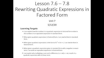 7.6 - 7.8 Rewriting Quadratic Expressions in Factored Form