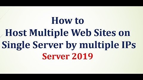 Hosting Multiple Web Sites on   Single Server by multiple IPs- IIS Server 2019 Video 7