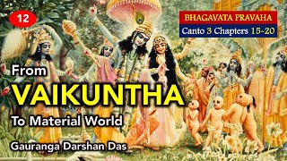 From Vaikuntha to Material World |  Bhagavata Pravaha | Day 12 | Gauranga Darshan Prabhu