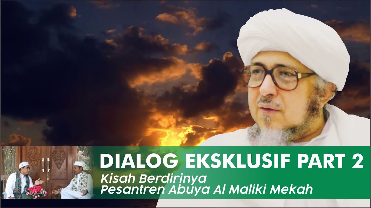 DIALOG EKSKLUSIF PART 2 I Kisah Berdirinya Pesantren Abuya Al Maliki Mekah