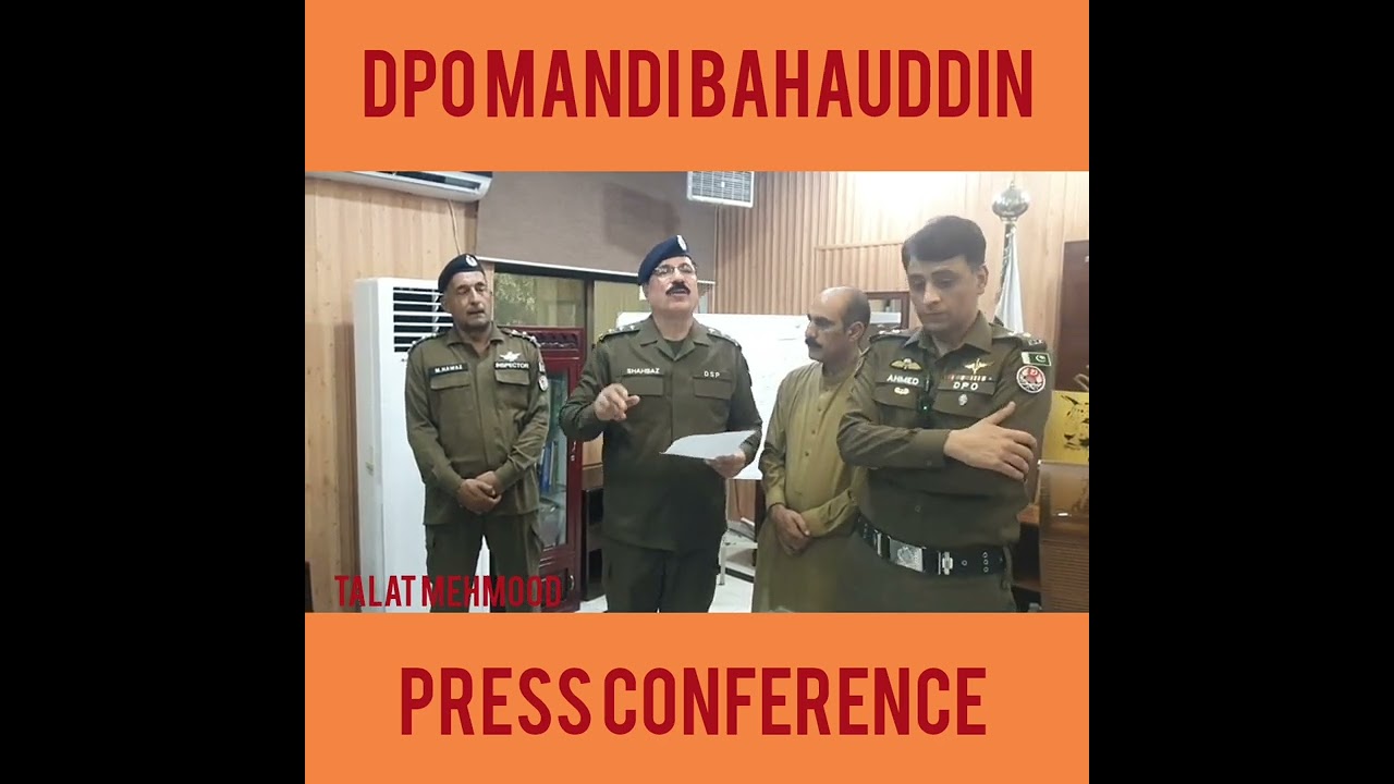 DPO Mandi bahauddin Ahmed mohiuddin press conference report talat mehmood..