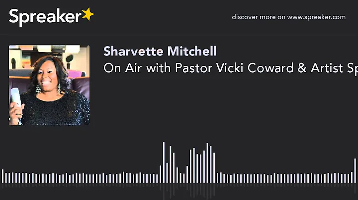 On Air with Pastor Vicki Coward & Artist Spotlight...