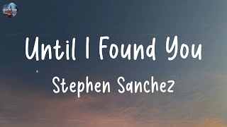 Stephen Sanchez - Until I Found You (Lyrics) | Shawn Mendes, ZAYN,... (MIX LYRICS)