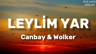Canbay & Wolker - Leylim Yar Sözleri