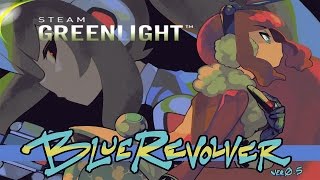 Blue Revolver - v0.5 DEMO Steam Greenlight [60FPS]