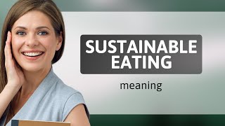 Sustainable Eating: A Guide to Nourishing the Planet and Ourselves