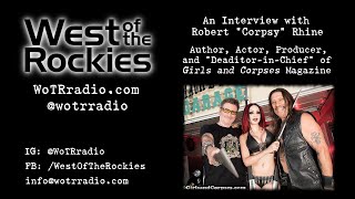 Death Needs Humor Too: An Interview with Robert Rhine of Girls and Corpses Magazine - on WoTRradio Wealth