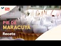 Pie de maracuyá | Dulces Secretos