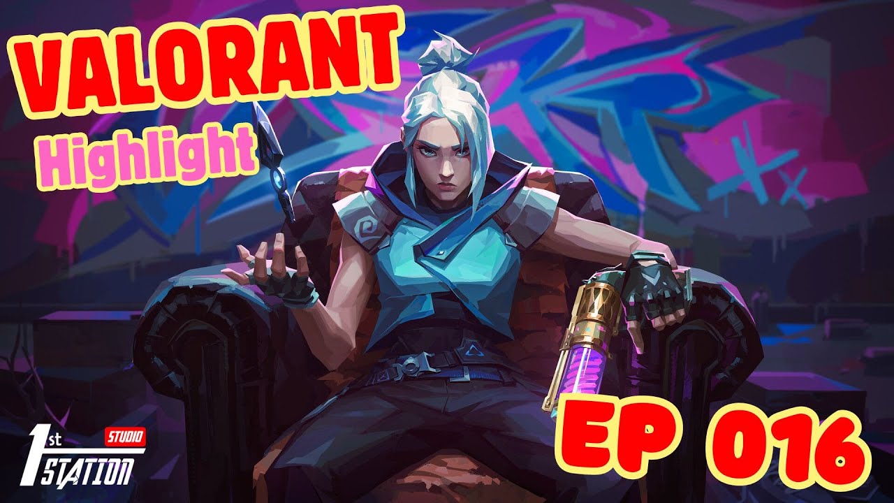 VALORANT Highlight [ EP 016 ] มาไม่บ่อย แต่อร่อยไม่เบื่อแน่นอน - YouTube