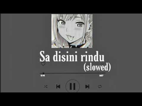 Sa Disini Rindu (slowed) feat. hendro \u0026 lanno keizlan