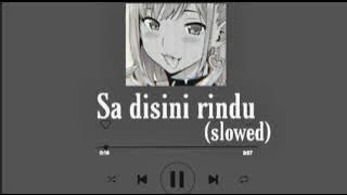 Sa Disini Rindu (slowed) feat. hendro & lanno keizlan