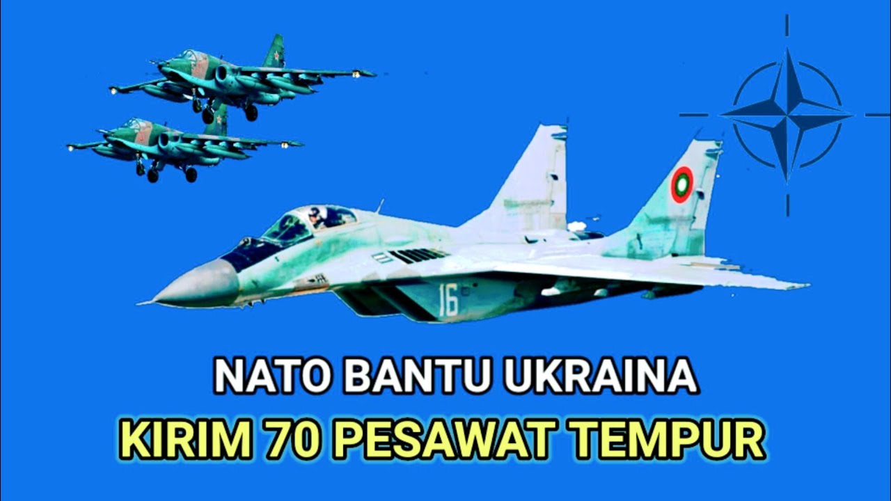NATO KIRIM 70 PESAWAT TEMPUR BANTU UKRAINA