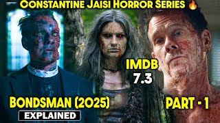 2025 Best Supernatural Series THE BONDSMAN Explained in Hindi | Horror Series explained in Hindi