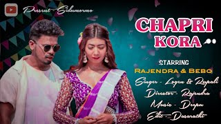 NEW SANTALI VIDEO || CHAPRI KORA FULL VIDEO || RAJENDRA & BEBO, LOGEN~RUPALI @sidumormo
