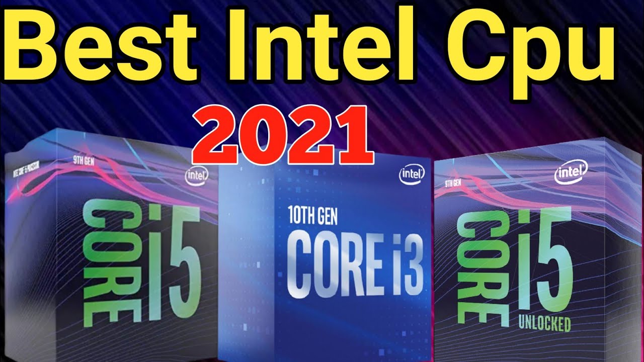 Best Intel Processor 2021 ! Best Intel Cpu For Gaming 2021 ! Best